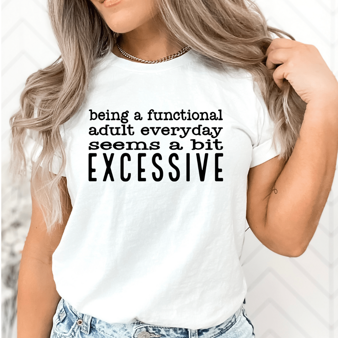 Functional adult is excessive-Graphic Tee- Simply Simpson's Boutique is a Women's Online Fashion Boutique Located in Jupiter, Florida